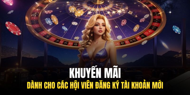 Hội viên mới nhận được sự ưu ái đặc biệt từ nhà cái uy tín này