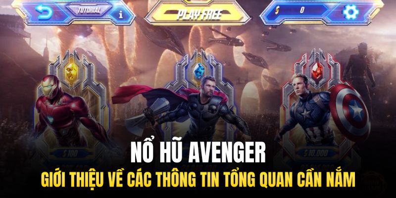 Nổ hũ Avenger đang tạo ra cơn sốt trên thị trường game online